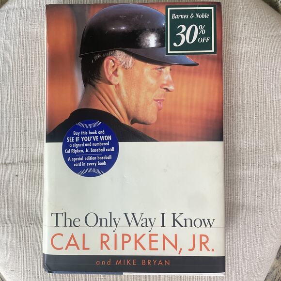 Cal Ripken Jr The Only Way I Know Hard Cover -autographed! - Picture 1 of 4